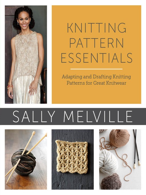 Title details for Knitting Pattern Essentials (with Bonus Material) by Sally Melville - Available